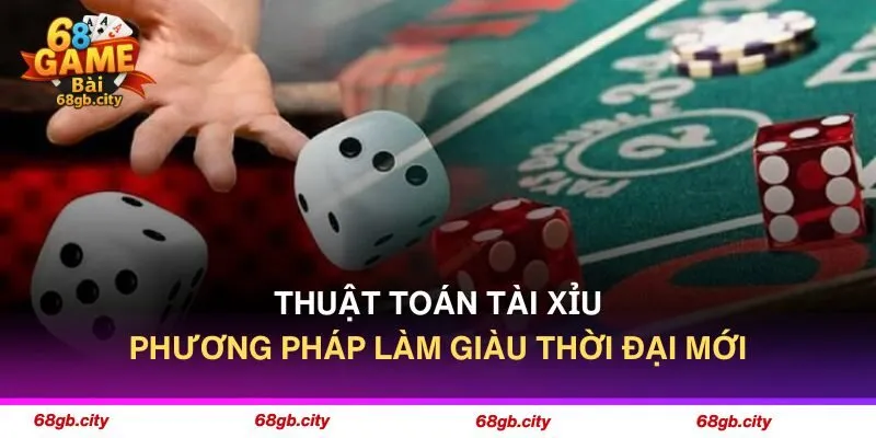 Cập Nhật 3 Thuật Toán Tài Xỉu Giúp Bạn Làm Giàu Nhanh